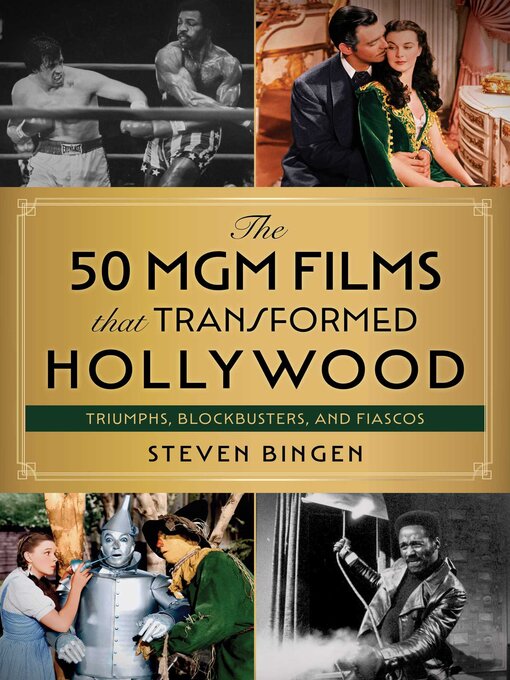 Title details for 50 MGM Films That Transformed Hollywood by Steven Bingen - Available